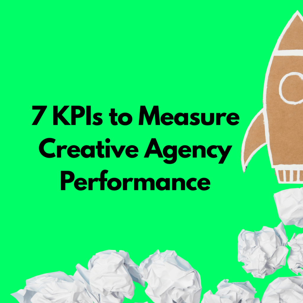 7 KPIs to Measure Creative Agency Performance for Enterprise Brands