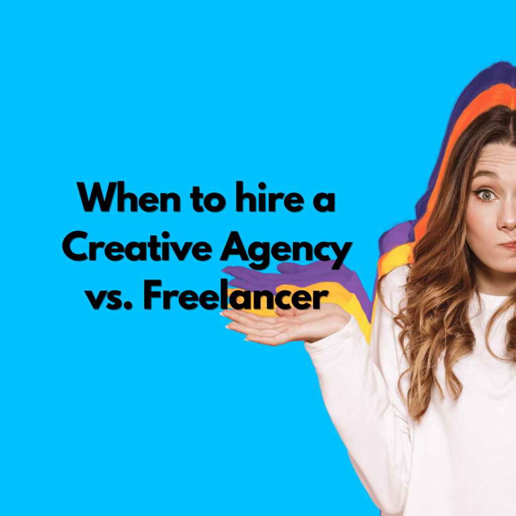 Creative Agency vs. Freelancer – When to Scale Your Creative Partnership